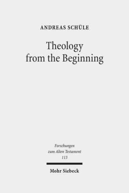 Book cover of: Theology from the Beginning. By: Andreas Schüle