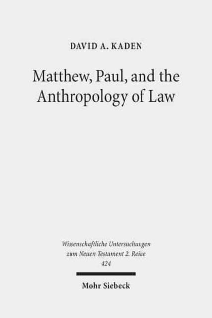 Book cover of: Matthew, Paul, and the Anthropology of Law. By: David A. Kaden