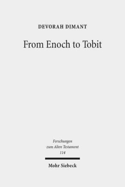 Book cover of: From Enoch to Tobit. By: Devorah Dimant