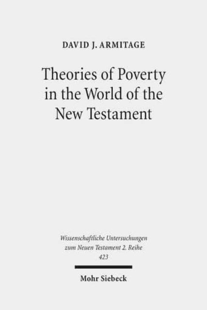 Book cover of: Theories of Poverty in the World of the New Testament. By: David J. Armitage