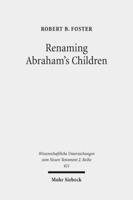 Book cover of: Renaming Abraham's Children. By: Robert B. Foster
