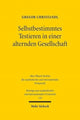 Book cover of: Selbstbestimmtes Testieren in einer alternden Gesellschaft. By: Gregor Christandl