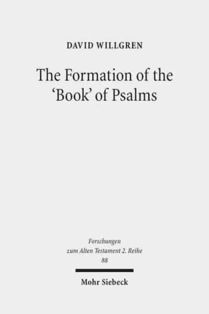 Book cover of: Formation of the 'Book' of Psalms. By: David Willgren