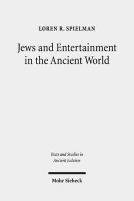 Book cover of: Jews and Entertainment in the Ancient World. By: Loren R. Spielman