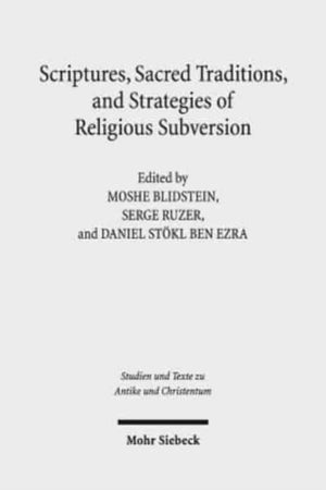 Scriptures, Sacred Traditions, and Strategies of Religious Subversion