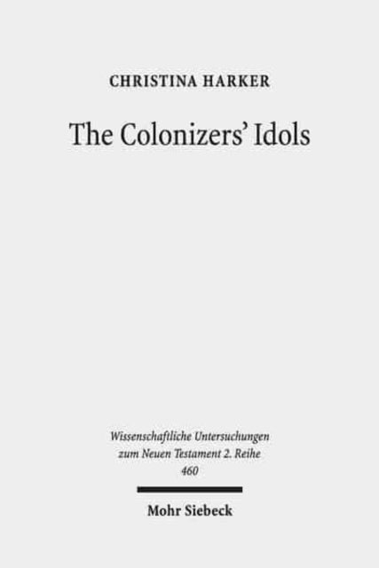 Book cover of: Colonizers' Idols. By: Christina Harker