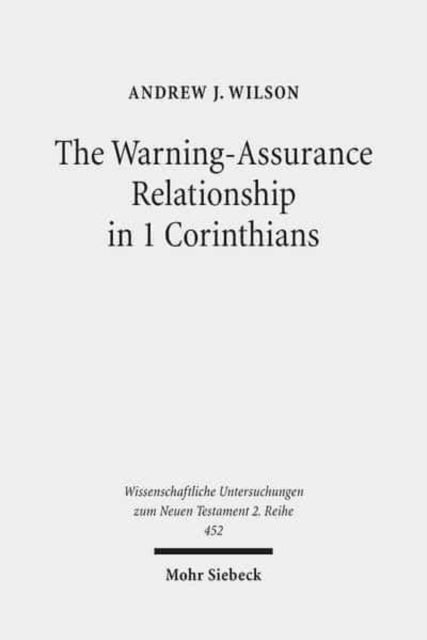 Book cover of: Warning-Assurance Relationship in 1 Corinthians. By: Andrew J. Wilson
