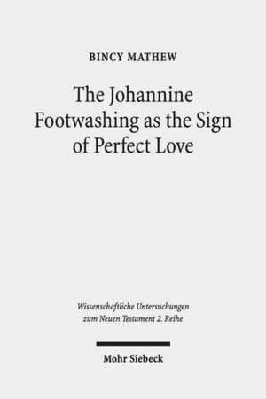 Johannine Footwashing as the Sign of Perfect Love