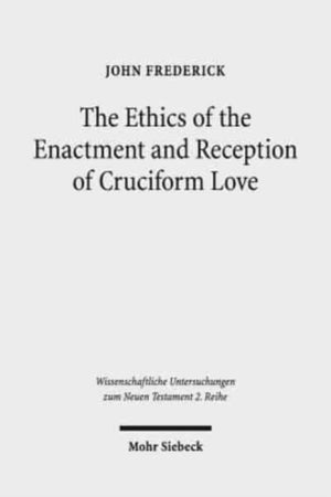 Ethics of the Enactment and Reception of Cruciform Love