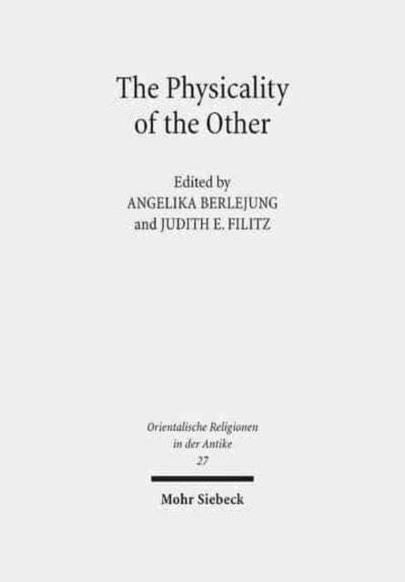 Book cover of: Physicality of the Other. By: Angelika Berlejung