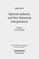 Book cover of: Qumran, Early Judaism, and New Testament Interpretation. By: Jacob N. Cerone
