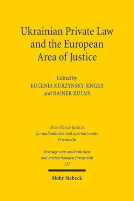 Book cover of: Ukrainian Private Law and the European Area of Justice. By: Eugenia Kurzynsky-Singer