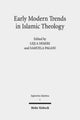Book cover of: Early Modern Trends in Islamic Theology. By: Leijla Demiri
