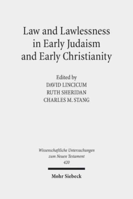 Book cover of: Law and Lawlessness in Early Judaism and Early Christianity. By: David Lincicum