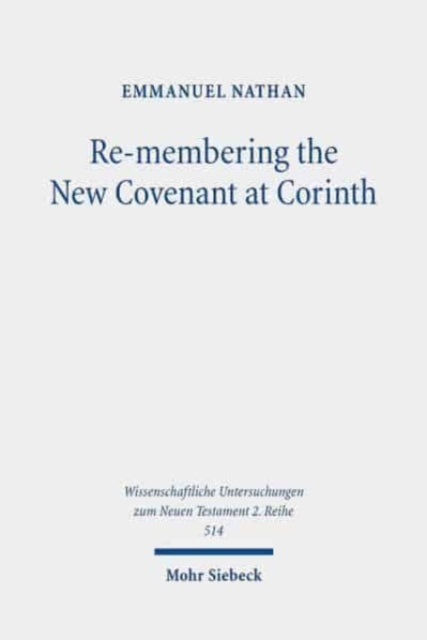 Book cover of: Re-membering the New Covenant at Corinth. By: Emmanuel Nathan