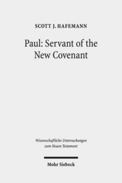 Book cover of: Paul: Servant of the New Covenant. By: Scott J. Hafemann