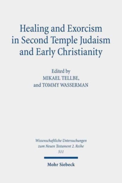 Book cover of: Healing and Exorcism in Second Temple Judaism and Early Christianity. By: Ludvig Nyman