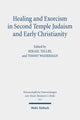 Book cover of: Healing and Exorcism in Second Temple Judaism and Early Christianity. By: Ludvig Nyman