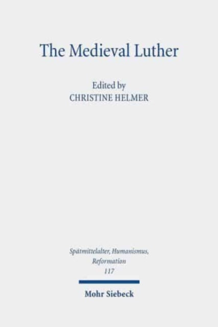 Book cover of: Medieval Luther. By: Christine Helmer