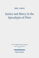 Book cover of: Justice and Mercy in the Apocalypse of Peter. By: Eric J. Beck