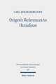 Book cover of: Origen's References to Heracleon. By: Carl Johan Berglund