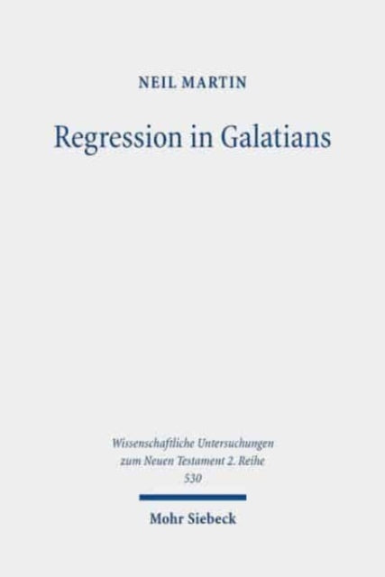 Book cover of: Regression in Galatians. By: Neil Martin