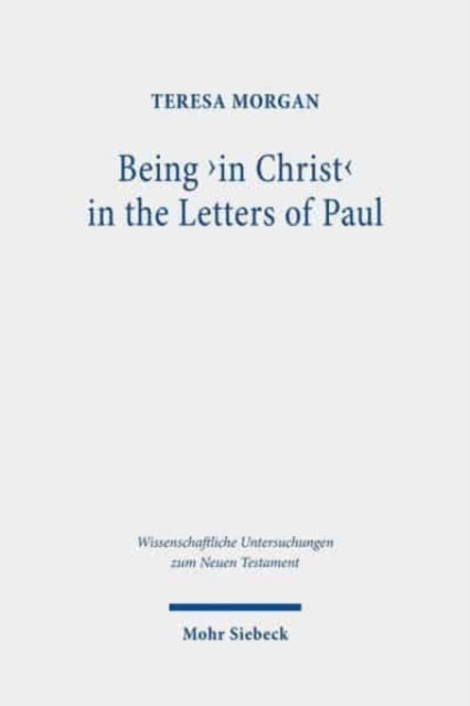 Being 'in Christ' in the Letters of Paul