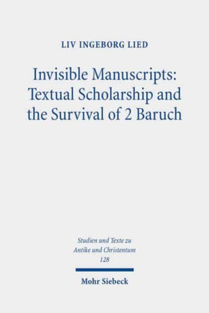Invisible Manuscripts: Textual Scholarship and the Survival of 2 Baruch