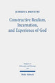 Book cover of: Constructive Realism, Incarnation, and Experience of God. By: Jeffrey S. Privette