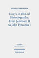 Book cover of: Essays on Biblical Historiography: From Jeroboam II to John Hyrcanus I. By: Israel Finkelstein
