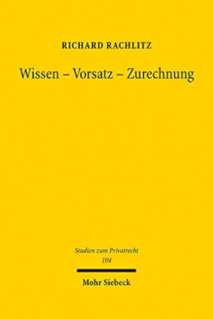 Book cover of: Wissen - Vorsatz - Zurechnung. By: Richard Rachlitz