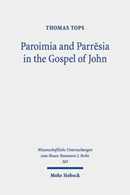 Paroimia and Parresia in the Gospel of John