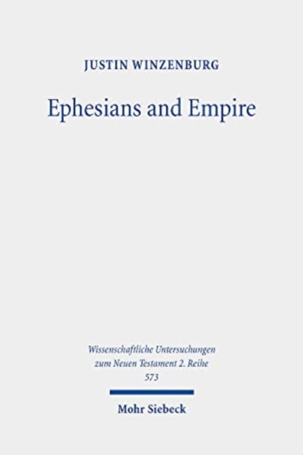 Book cover of: Ephesians and Empire. By: Justin Winzenburg