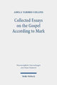 Book cover of: Collected Essays on the Gospel According to Mark. By: Adela Yarbro Collins