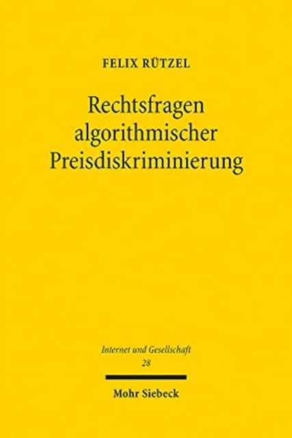 Book cover of: Rechtsfragen algorithmischer Preisdiskriminierung. By: Felix Rützel