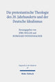 Book cover of: Die protestantische Theologie des 20. Jahrhunderts und der Deutsche Idealismus. By: Jörg Noller