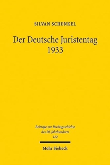 Book cover of: Der Deutsche Juristentag 1933. By: Silvan Schenkel