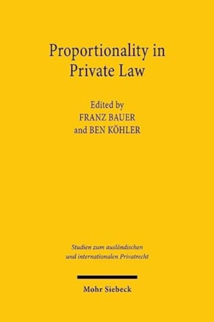 Book cover of: Proportionality in Private Law. By: Franz Bauer