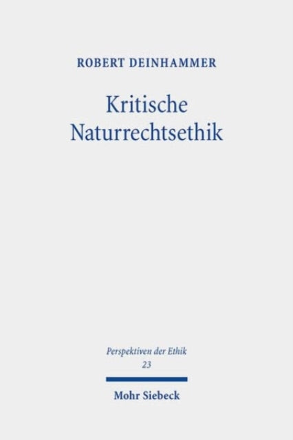 Book cover of: Kritische Naturrechtsethik. By: Robert Deinhammer