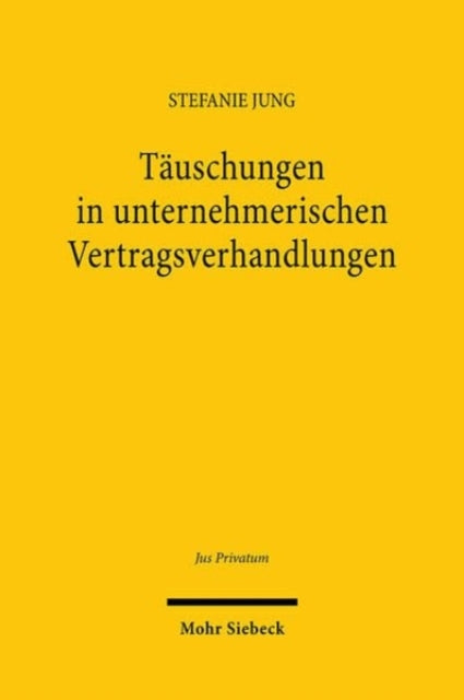 Book cover of: Tauschungen in unternehmerischen Vertragsverhandlungen. By: Stefanie Jung