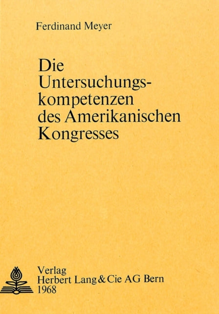Book cover of: Die Untersuchungskompetenzen des amerikanischen Kongresses. By: Ferdinand Meyer