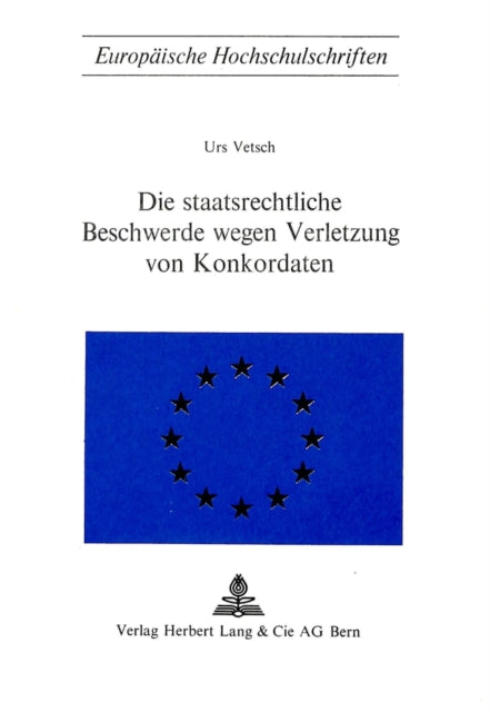 Book cover of: Die staatsrechtliche Beschwerde wegen Verletzung von Konkordaten. By: Urs Vetsch