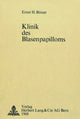 Book cover of: Klinik des Blasenpapilloms. By: Ernst H. Büsser