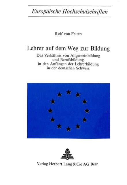 Book cover of: Lehrer auf dem Weg zur Bildung. By: Rolf von Felten
