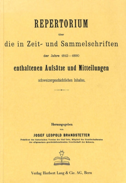 Book cover of: Repertorium ueber die in Zeit- und Sammelschriften der Jahre 1812-1890 enthaltenen Aufsaetze und Mitteilungen schweizergeschichtlichen Inhalts. By: Josef Leopold Brandstetter