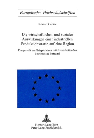 Die wirtschaftlichen und sozialen Auswirkungen einer industriellen Produktionsstaette auf eine Region