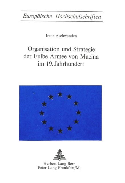 Book cover of: Organisation und Strategie der Fulbe Armee von Macina im 19. Jahrhundert