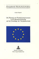 Book cover of: Die Planung von Produktionsprozessen in der Bauunternehmung auf der Grundlage der Netzplantechnik