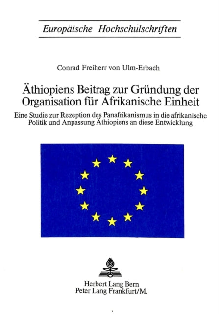 Book cover of: Aethiopiens Beitrag zur Gruendung der Organisation fuer afrikanische Einheit