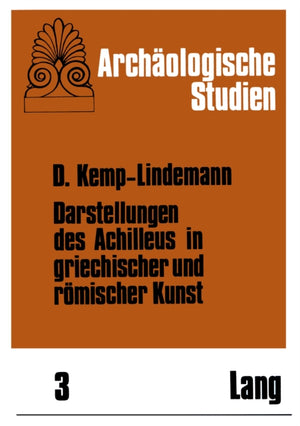 Darstellungen des Achilleus in griechischer und roemischer Kunst